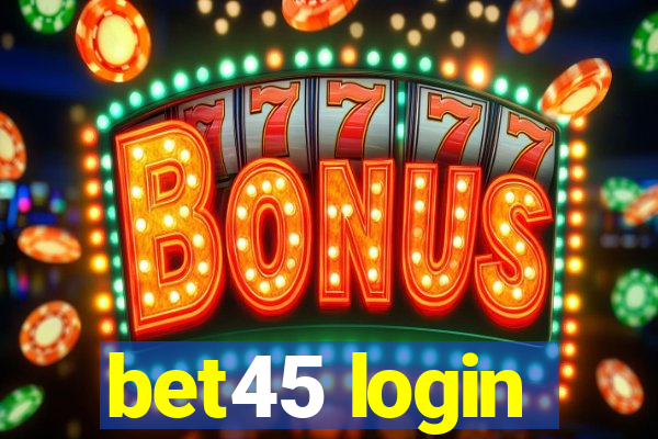 bet45 login